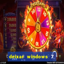 deixar windows 7 mais rapido